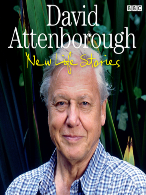 Title details for David Attenborough New Life Stories by David Attenborough - Wait list